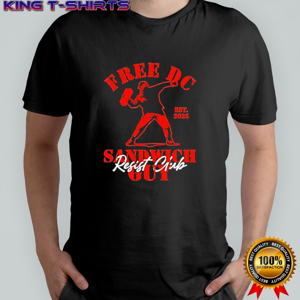 Resist Club Free Dc Sandwich Guy est 2025 shirt