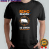 Rino Season Is Open Tag One For America graphic shirt