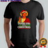 Robbie Fowler Thank God It’s Christmas shirt