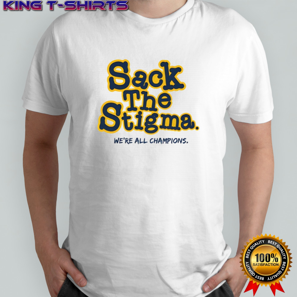 Sack The Stigma we’re all Champions’ shirt