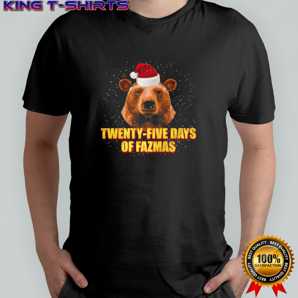 Santa Bear Twenty-five days of fazmas Christmas shirt