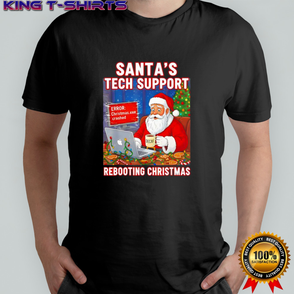 Santa’s Tech Support Rebooting Christmas Decaf shirt
