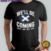 Scotland Soccer We’ll Be Coming 2026 Can Mex Usa shirt