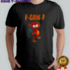 Silly Farm Animal rooster chicken f-caw-f shirt