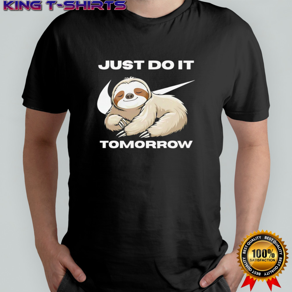 Sloth just do it tomorrow meme shirt