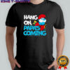 Smurfs Hang On Papa’s Coming graphic shirt