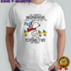 Snoopy and Woodstock I am currently unsupervised I know it freaks me out too but the possibilities are endless shirt