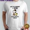 Snoopy and Woodstock yes i’m a member of csi can’t stand idiots shirt