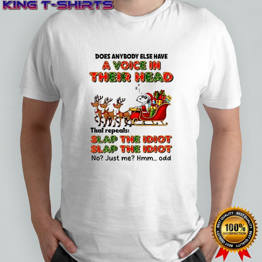 Snoopy Santa does anybody else have a voice in their head thai repeats slap the idiot slap the idiot Christmas shirt
