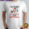 Snowman Santa hat I’ve cooked for people I should have poisoned so yes I do have self control Christmas shirt