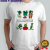 Sow the seeds of community care shirt