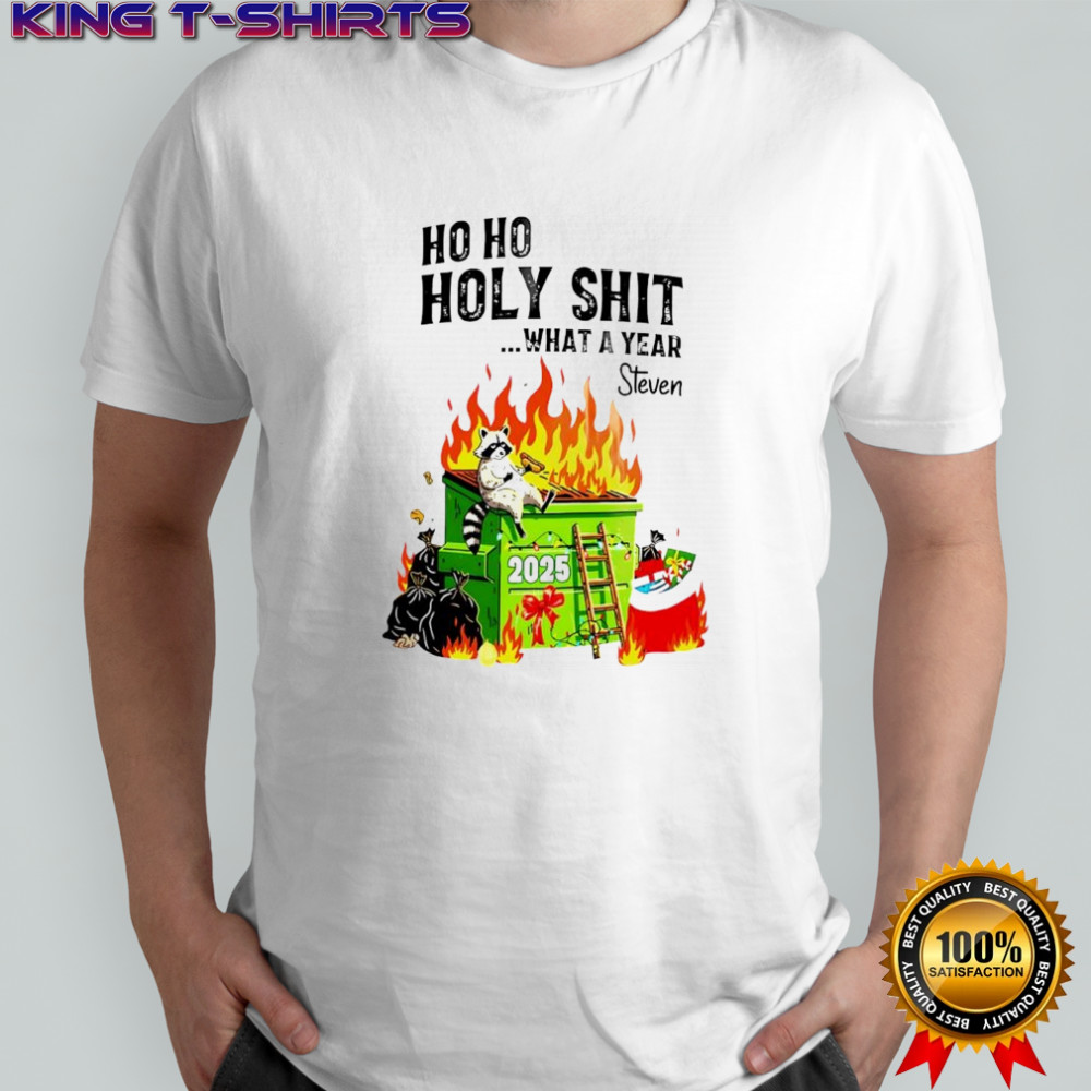 Steven Raccoon Trash 2025 ho ho holy shit what a year shirt