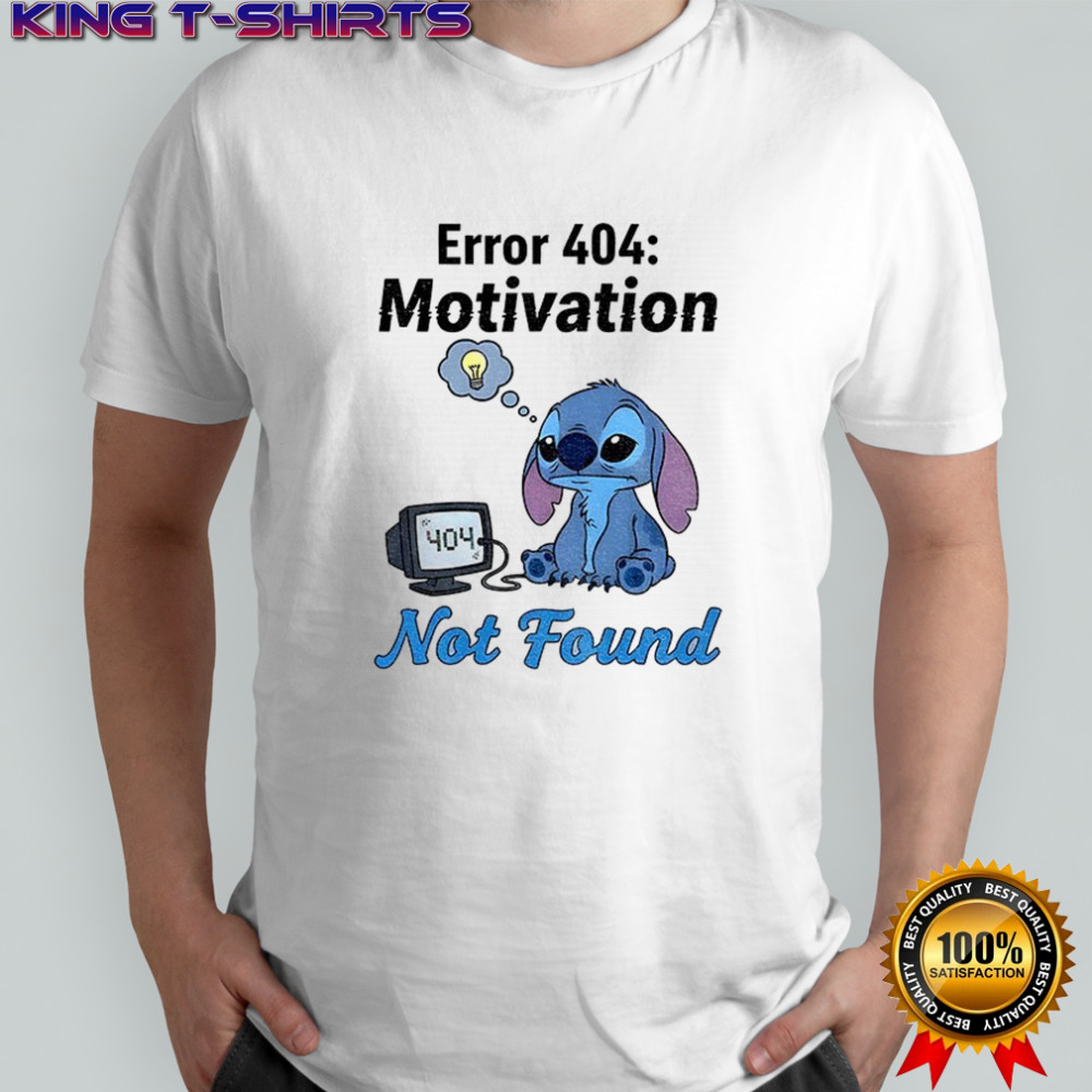 Stitch sad error 404 motivation not found shirt