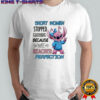 Stitch short women stopped growing because we reached perfection shirt