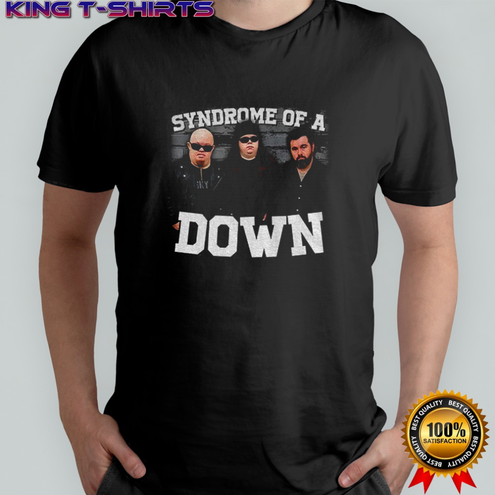 Syndrome of a Down parody shirt