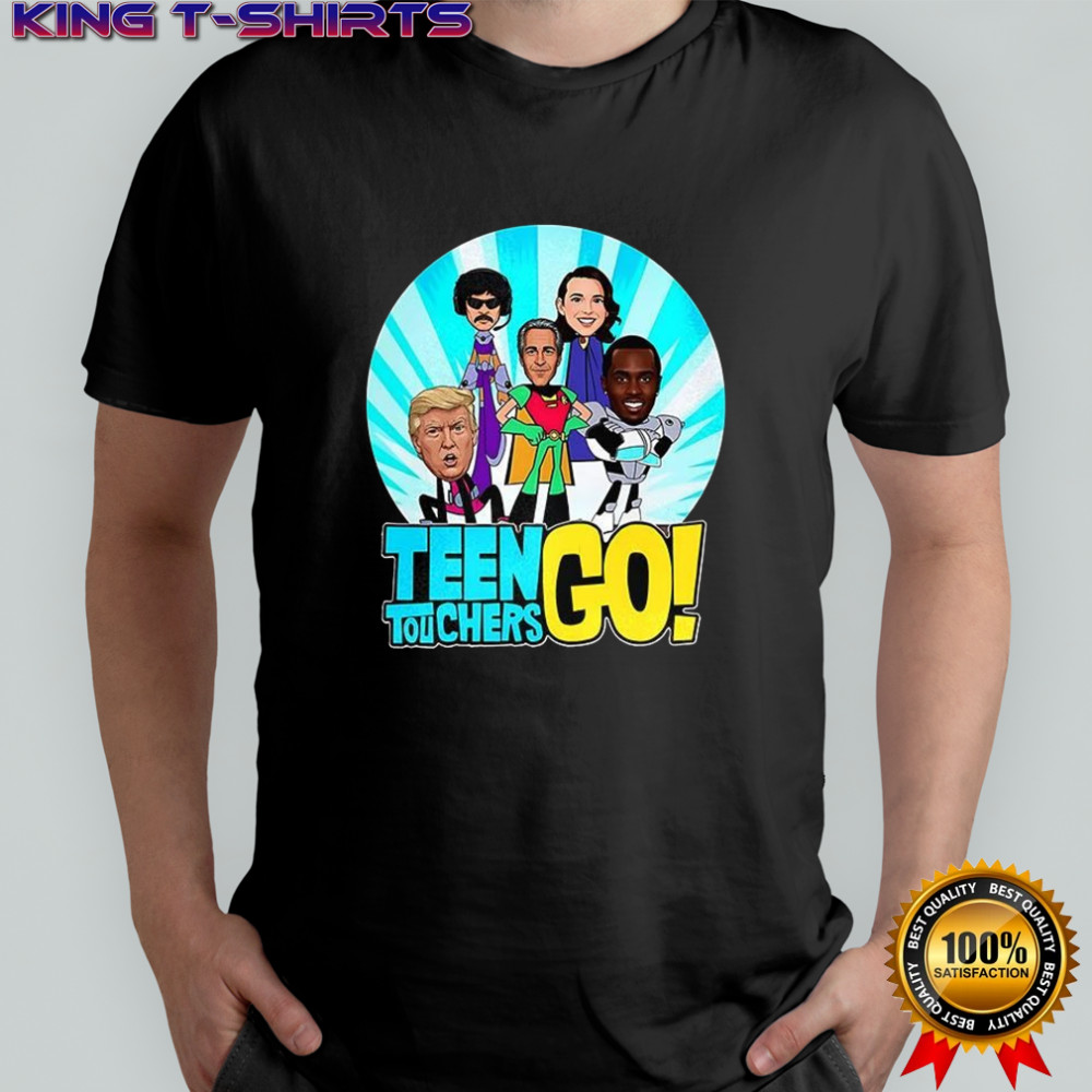 Teen touchers go meme shirt