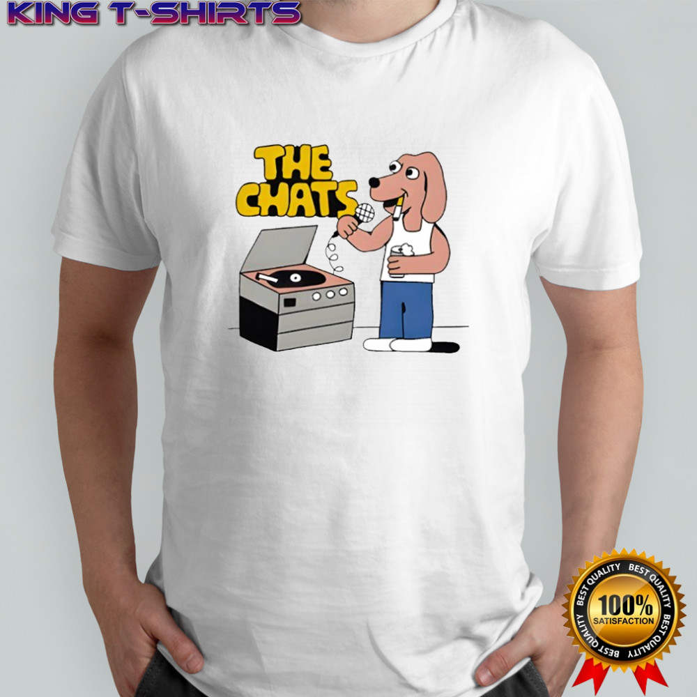 The Chats Dog shirt