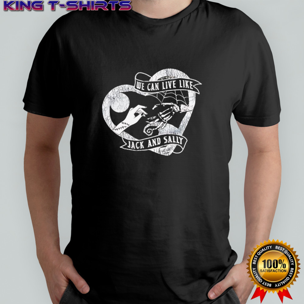 The Nightmare Before Christmas We can live like Jack and Sally I Miss You shirt