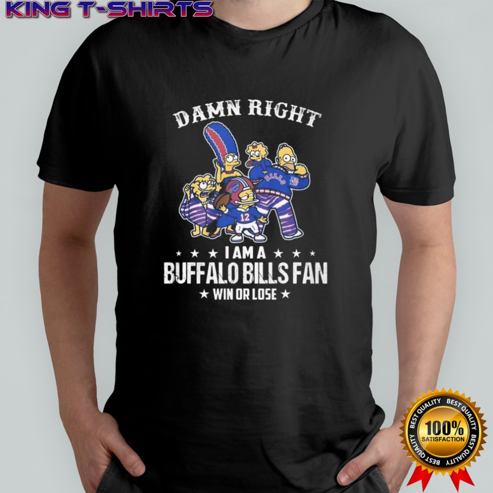 The Simpson Family Damn Right I Am A Buffalo Bills Fan Win Or Lose 2025 Shirt