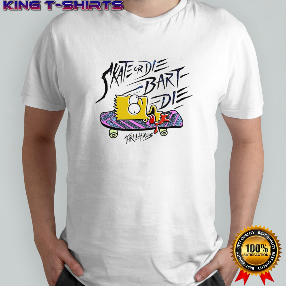 The Simpsons Skate Or Die Bart Die Thrillhaus shirt