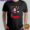 The Town I Know I’ll See You Again This Side Or The Other T-shirt
