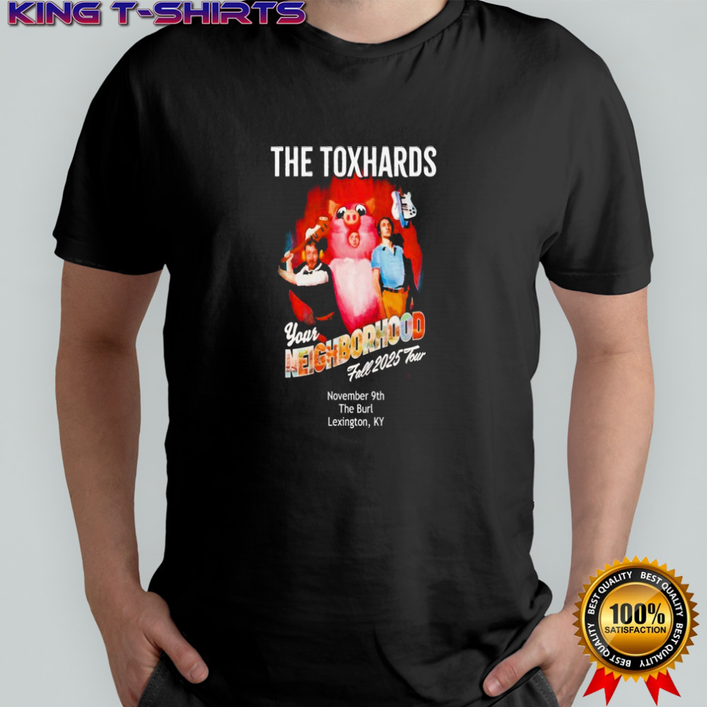 The Toxhards Your Neighborhood Lexington KY November 9 Fall 2025 Tour T-Shirt