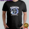 They Say I’m Bad At Gambling The Way I Keep Hitting Until I Bust Grim Reaper T-shirt