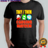 They Them Causing Mayhem T-shirt
