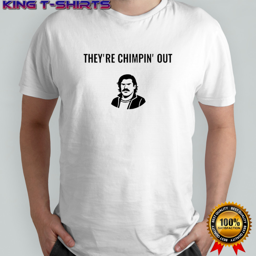 They’re Chimpin’ Out Shirt