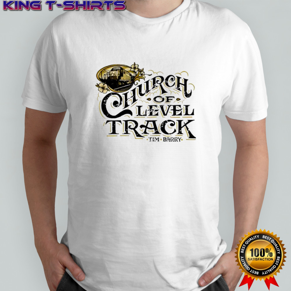 Tim Barry Church of Level Track shirt