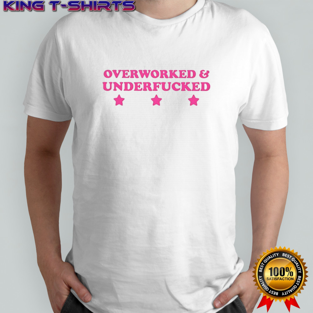 Tonhopatriota Overworked and Underfucked stars shirt