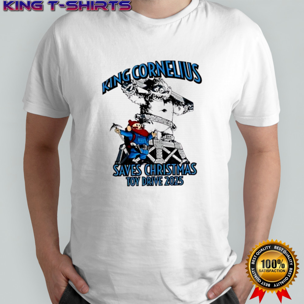 Top King Cornelius Saves Christmas Toy Drive 2025 shirt