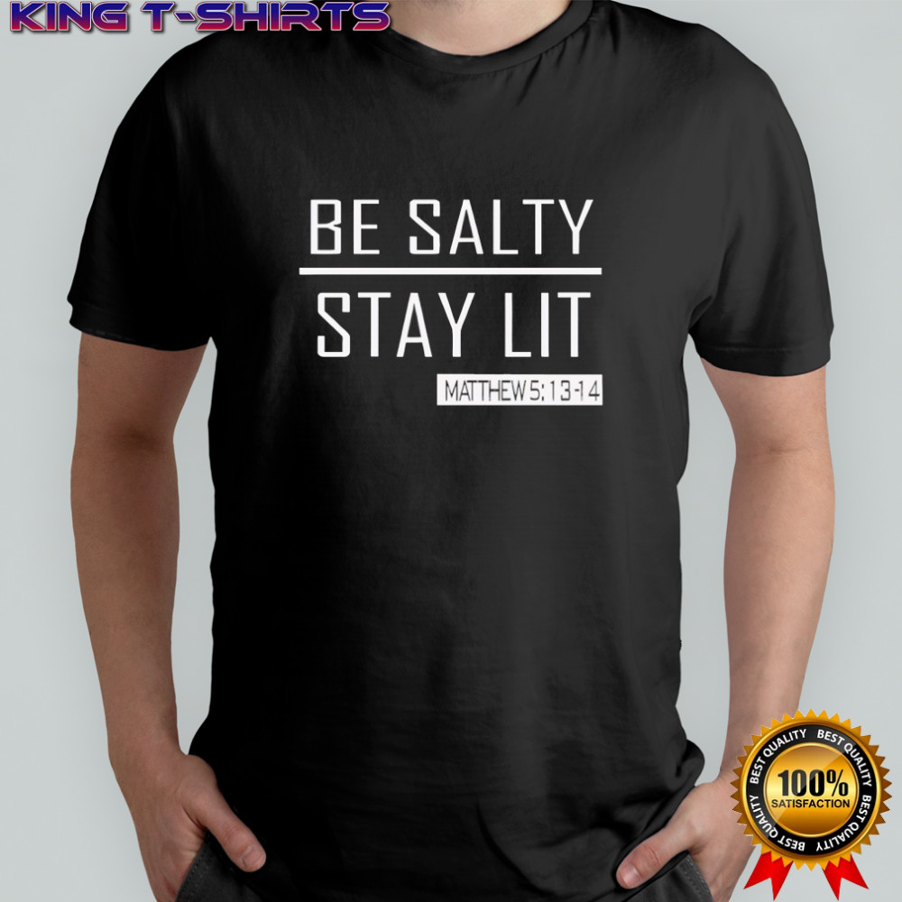 Trump girl be salty stay lit shirt