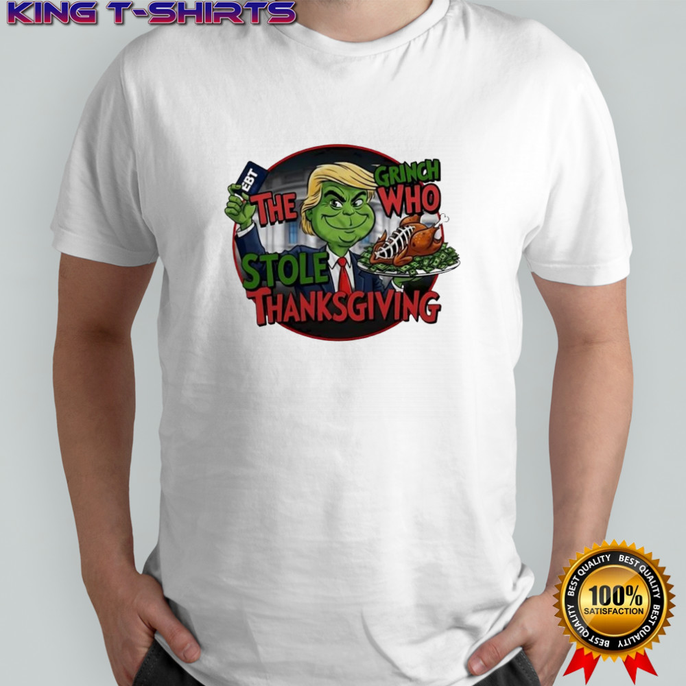 Trump X The Grinch Who Stole Thanksgiving EBT Meme shirt