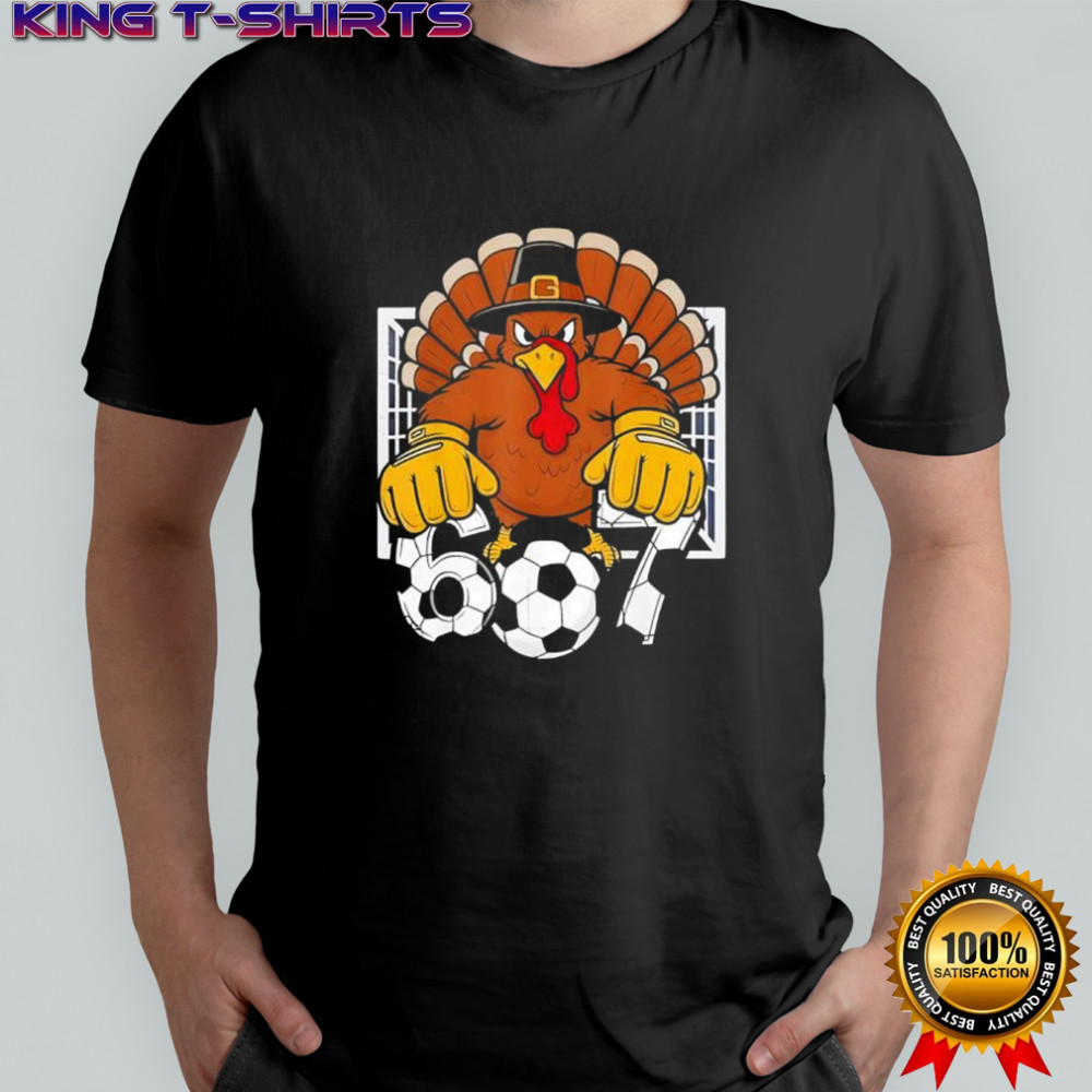 Turkey Goalie Soccer 67 Six Seven Boys Thanksgiving Shirt
