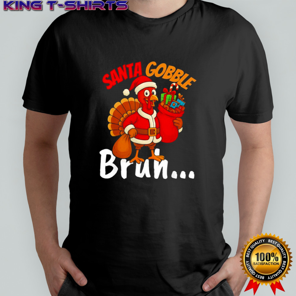 Turkey Santa gobble bruh Thanksgiving and Christmas shirt