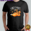 Turkey Thanksgiving I live it moist shirt