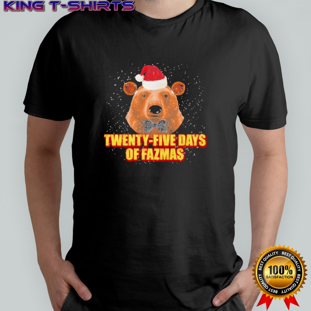 Twenty-Five Days Of Fazmas Bear Holiday Christmas T-shirt
