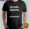 Unpaid Air Traffic Controller Shutdown 2025 T-shirt