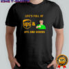 UPS life’s full of ups and downs shirt