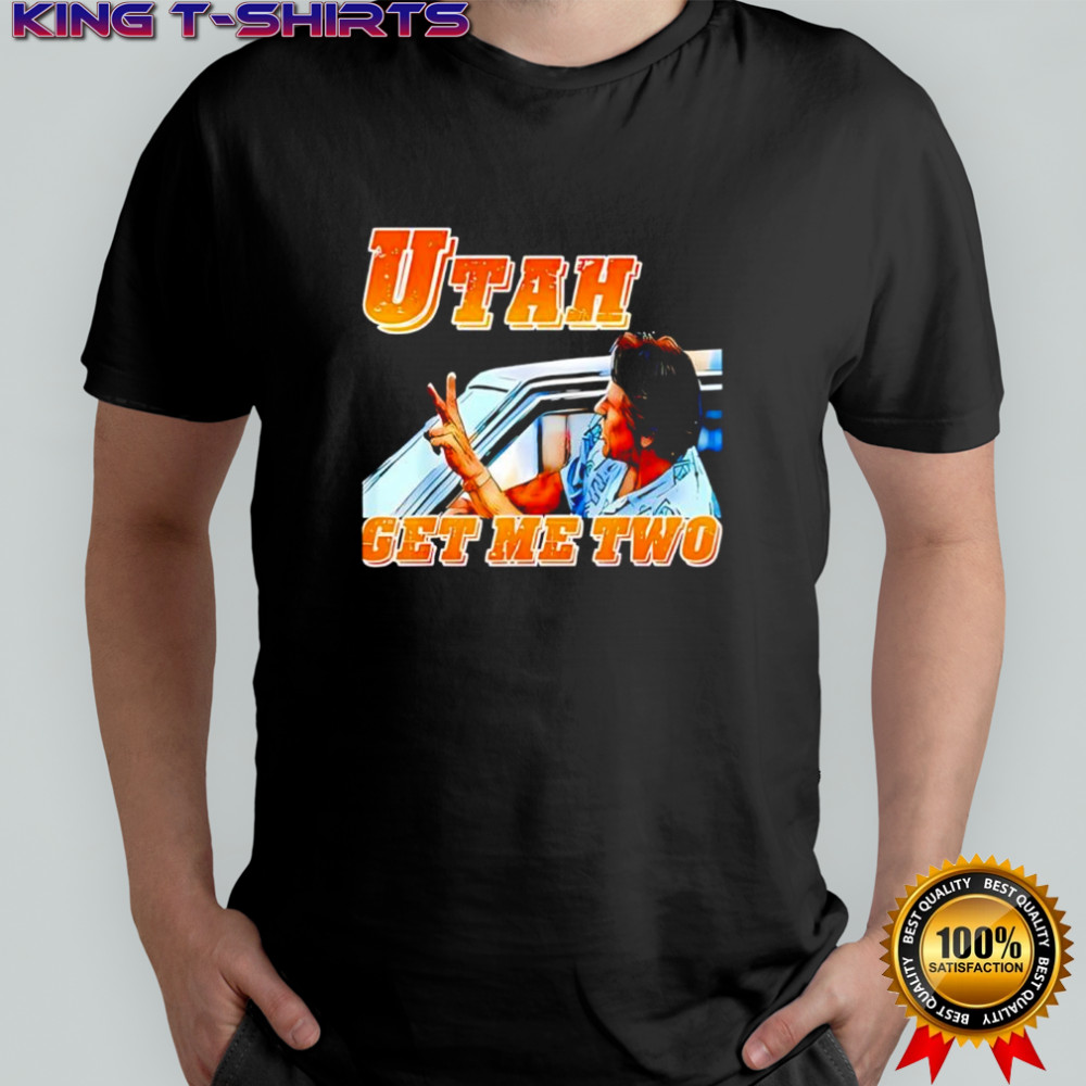 Utah Get Me Two Vintage Quote Graphic shirt