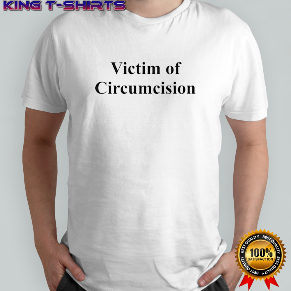 Victim of Circumcision words shirt