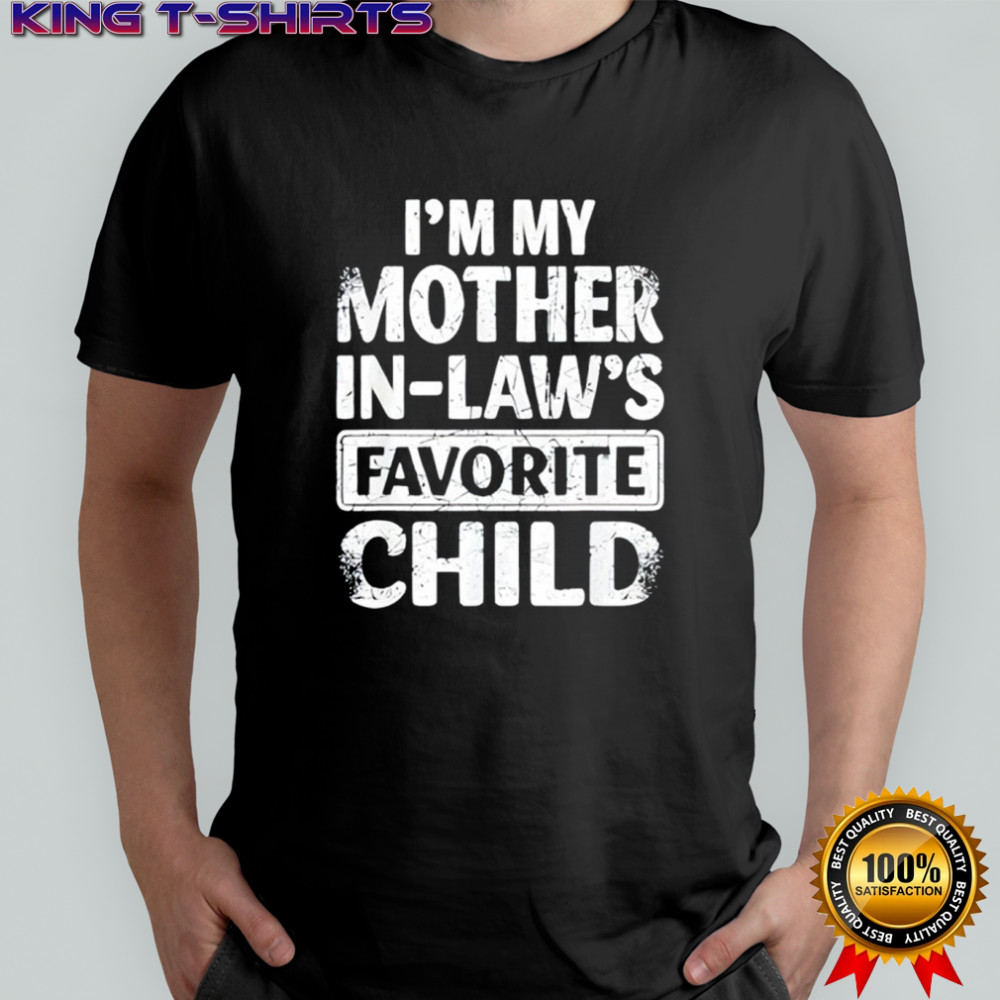 Vintage Distressed My Mother in Laws Favorite Child Humor shirt
