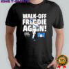 Walk Off Freddie The Sequel Freddie Freeman Los Angeles shirt
