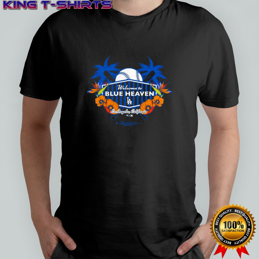Welcome to Blue Heaven Los Angeles Dodgers 2025 World Series Champions Hometown shirt
