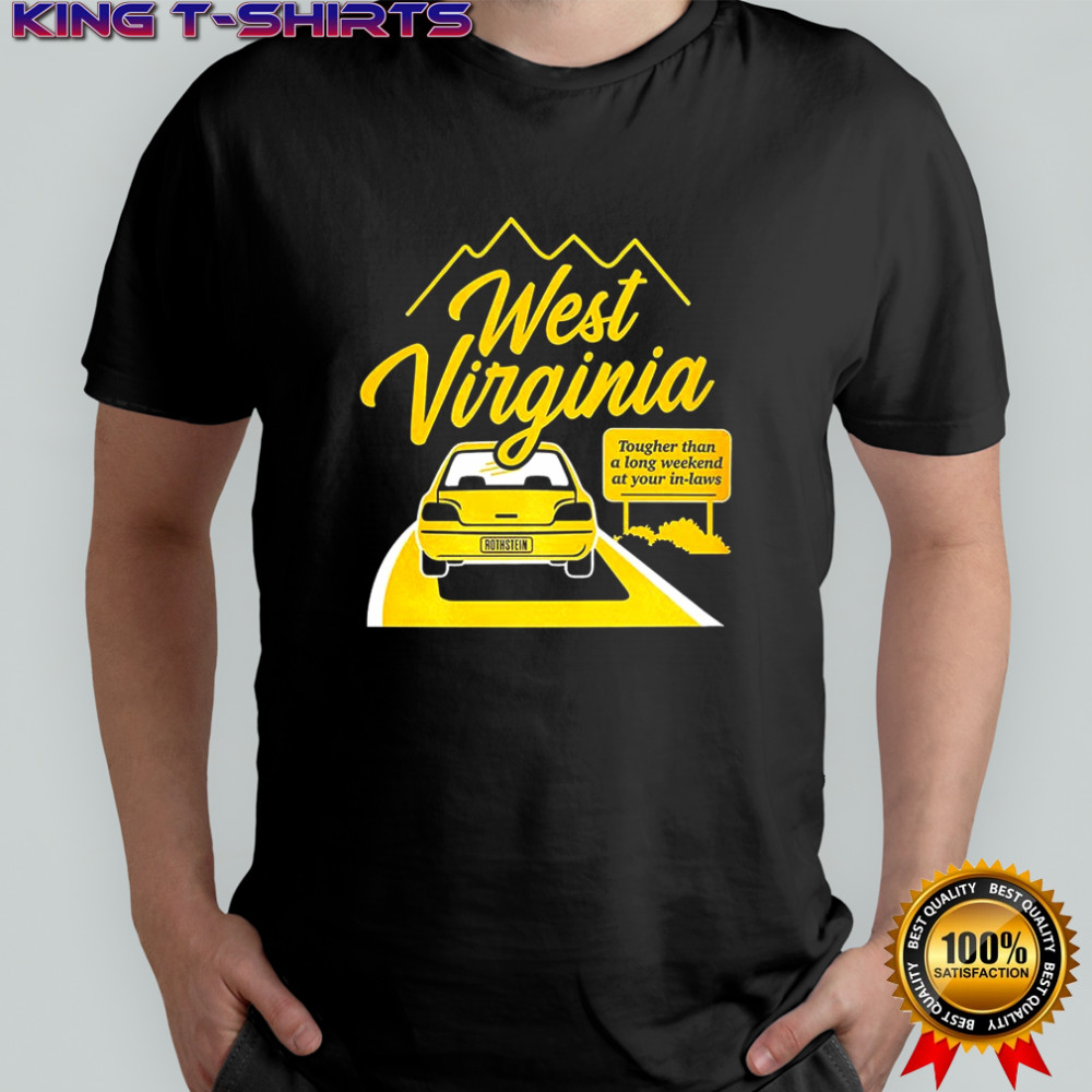 West Virginia Tougher than a long weekend at your in-laws taxi shirt