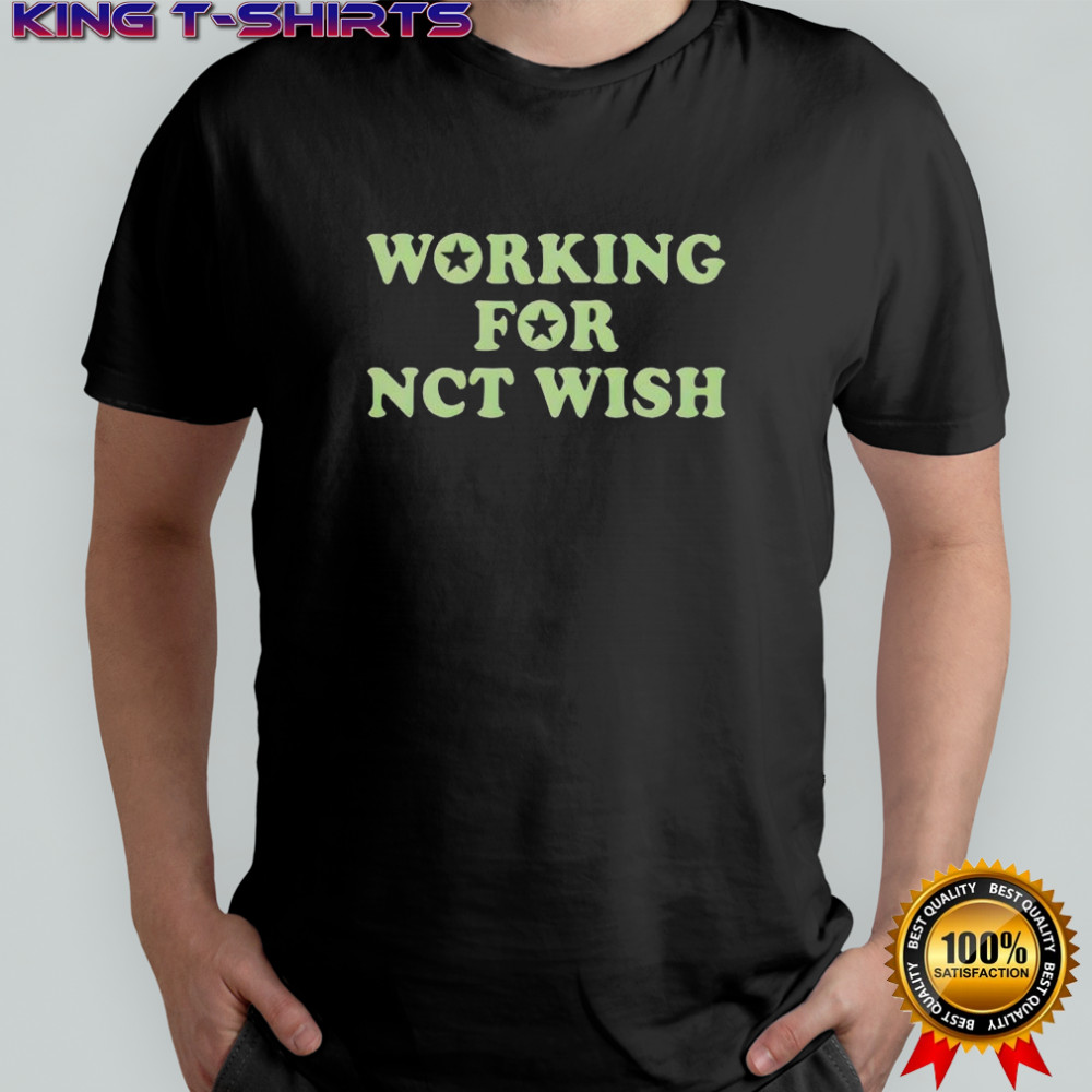 Working For NCT Wish shirt