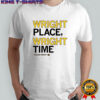Wright Place Wright Time Chazadi Wright Shirt