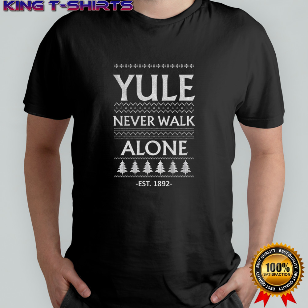 Yule never walk alone Liverpool est 1892 Merry Christmas shirt