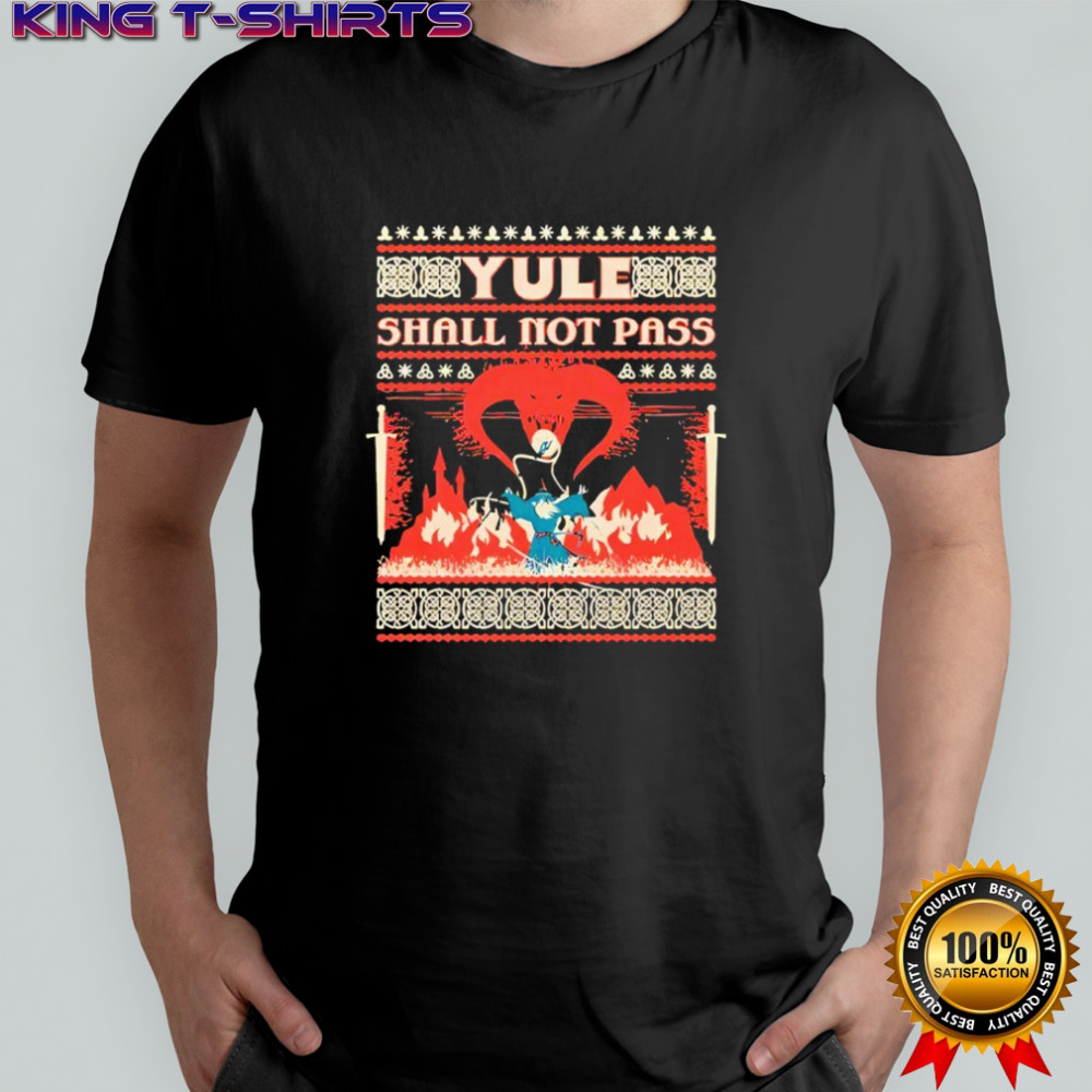 Yule Shall Not Pass Christmas shirt